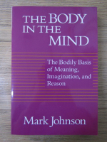 Mark Johnson - The body in the mind