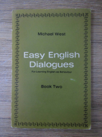 Michael West - Easy english dialogues. For learning english as behaviour (volumul 2)
