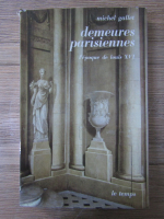 Michel Gallet - Demeures parisiennes. L'epoque de louis XVI