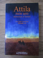 Michelle Loi - Atilla mon ami, memoires d'Aetius
