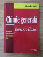Mihaela Radu - Chimie generala pentru liceu