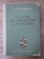 N. A. Maisurian - Lucrari de laborator la fitotehnie