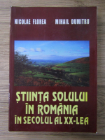 Nicolae Florea - Stiinta solului in Romania, in secolul al XX-lea
