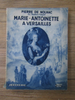 Pierre de Nolhac - Marie-Antoinette a Versailles