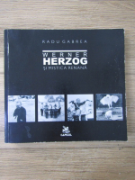 Radu Gabrea - Werner Herzog si mistica renana
