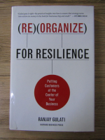 Ranjay Gulati - Reorganize for resilience. Putting customers at the center of your business