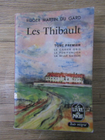 Roger Martin du Gard - Les thibault (volumul 1)