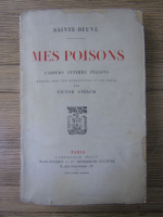 Sainte-Beuve - Mes poisons. Cahiers intimes inedits