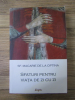 Sfantul Macarie de la Optina - Sfaturi pentru viata de zi cu zi