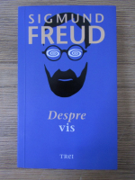 Sigmund Freud - Despre vis