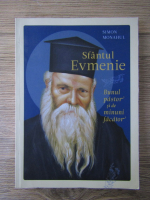 Simon Monahul - Sfantul Evmenie. Bunul pastor si de minuni facator