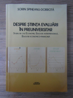 Sorin Spineanu Dobrota - Despre stiinta evaluarii in preuniversitar. Studiu de caz economii, educatie antreprenoriala, educatie economico financiara