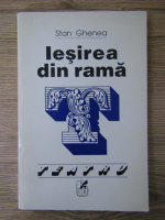 Stan Ghenea - Iesirea din rama. Teatru