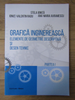 Stela Ionita - Grafica inginereasca. Elemente de geometrie descriptiva si desen tehnic (partea I)