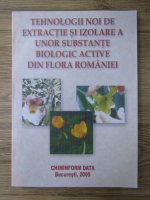 Tehnologii noi de extractie si izolare a unor substante biologic active din flora Romaniei