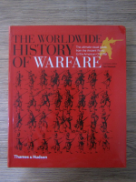 Tim Newark - The worldwide history of warfare. The ultimate visual guide from the Ancient World to the American Civil War