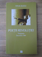 Titus Suciu - Poetii Revolutiei