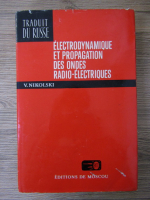 V. Nikolski - Electrodynamique et propagation des ondes radio-electriques