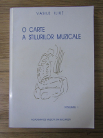 Vasile Iliut - O carte a stilurilor muzicale (volumul 1)