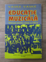 Vasile Vasile - Educatia muzicala. Manual pentru clasa a VIII-a