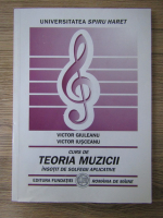 Victor Giuleanu, Victor Iusceanu - Curs de teoria muzicii insotit de solfegii eplciative
