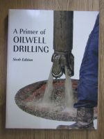 A primer of oilwell drilling