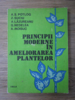 A. S. Potlog - Principii moderne in ameliorarea plantelor
