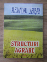 Alexandru Lapusan - Structuri agrare