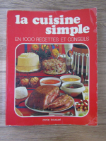 Annie Bouquet - La cuisine simple en 1000 recettes et conseils