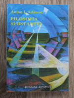 Anton I. Adamut - Filosofia substantei