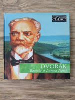 Antonin Dvorak - Boemia si Lumea Noua