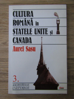 Aurel Sasu - Cultura romana in Statele Unite si Canada