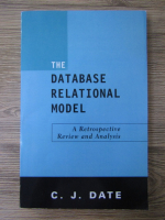 C. J. Date - The database relational model. A retrospective review and analysis
