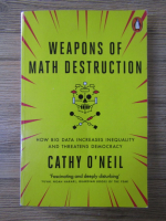 Cathy Oneil - Weapons of math destruction. How big data increases inequality and threatens democracy