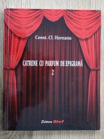Constantin Cl. Horeanu - Catrene cu parfum de epigrama (volumul 2)
