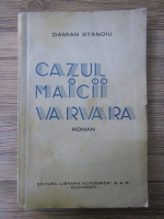 Damian Stanoiu - Cazul maicii Varvara