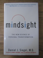 Daniel J. Siegel - Mindsight. The new science of personal transformation