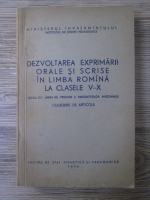 Dezvoltarea exprimarii orale si scrise in limba romana la clasele V-X
