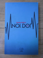 Diana Farca - Noi doi