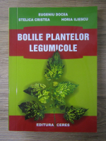 Docea Eugeniu - Bolile plantelor legumicole
