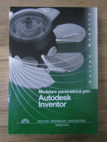 Dorian Nedelcu - Modelarea parametrica prin Autodesk Inventor