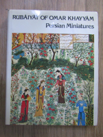 Edward Fitzgerald - Rubaiyat of Omar Khayyam. Persian miniatures
