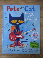 Eric Litwin - Pete the cat. Rocking in my school shoes