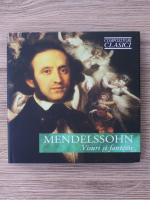 Felix Mendelssohn - Visuri si fantezie