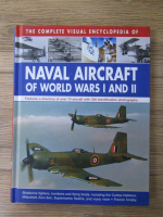Francis Crosby - The complete visual encyclopedia of naval aircraft of world wars I and II
