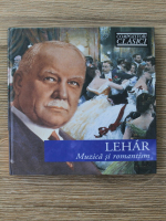 Franz Lehar - Muzica si romantism
