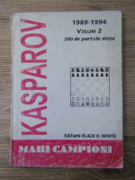 Garry Kasparov, 1989-1994, volum 2. 200 de partide alese