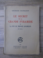 Georges Barbarin - Le secret de la Grande Pyramide ou la Fin du Monde Adamique (1937)
