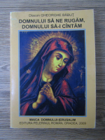 Gheorghe Babut - Domnului sa ne rugam, Domnului sa-i cantam