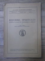 Grigore T. Popa - Reforma spiritului. Stiinta ca baza de premenire a omului (1944)